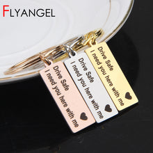 Load image into Gallery viewer, Engraved Keyring Drive Safe I Need You Here With Me Keychain Couples Boyfriend Girlfriend Gift New Driver Key Chain - 